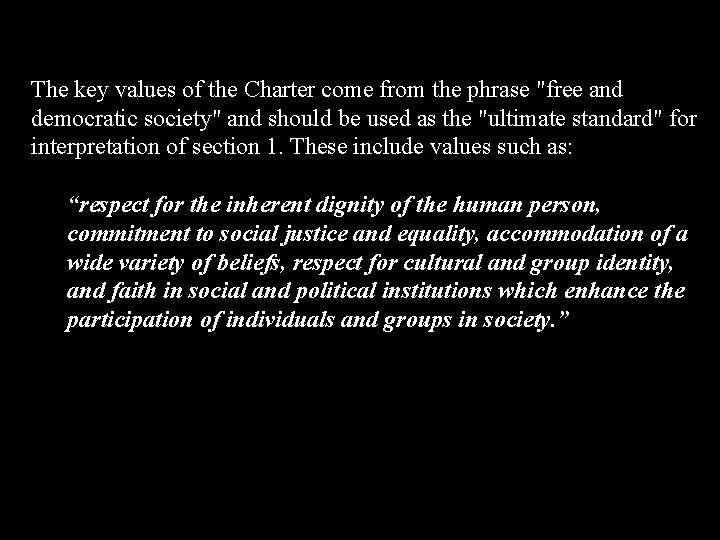 The key values of the Charter come from the phrase "free and democratic society"