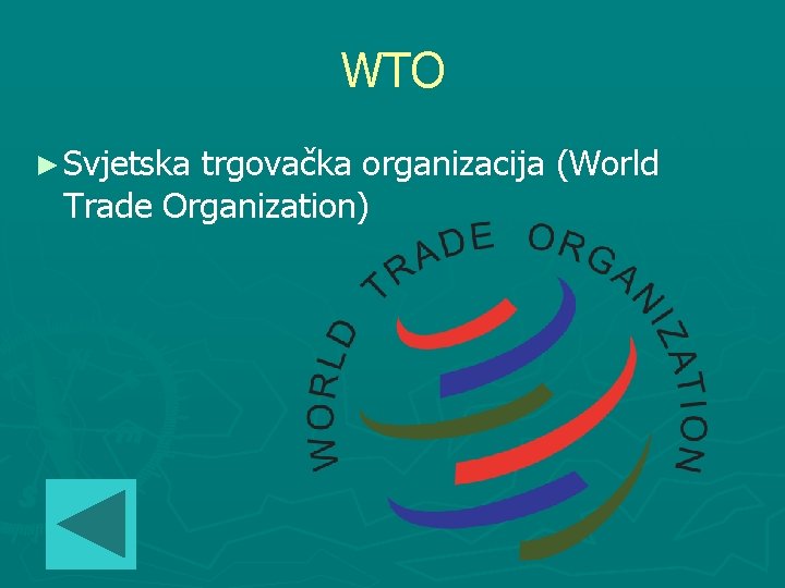 WTO ► Svjetska trgovačka organizacija (World Trade Organization) 