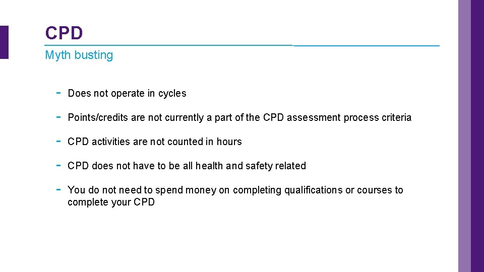 CPD Myth busting - Does not operate in cycles - Points/credits are not currently