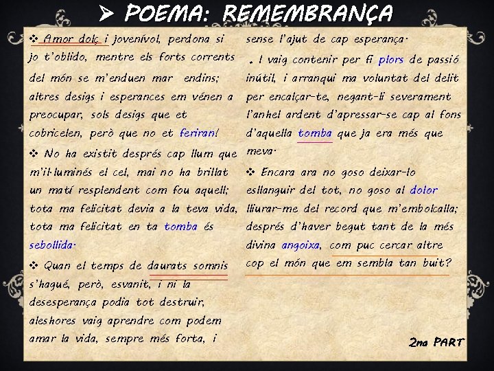 Ø POEMA: REMEMBRANÇA v Amor dolç i jovenívol, perdona si jo t’oblido, mentre els Ø POEMA: REMEMBRANÇA v Amor dolç i jovenívol, perdona si jo t’oblido, mentre els