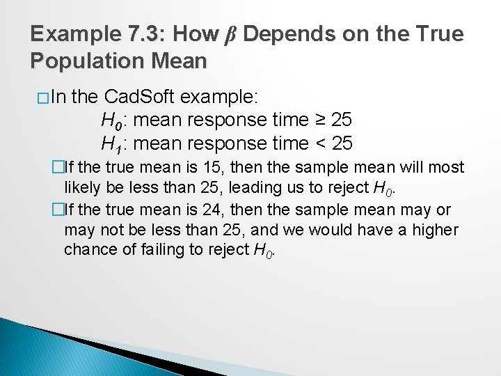 Example 7. 3: How β Depends on the True Population Mean � In the