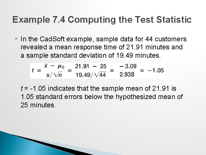 Example 7. 4 Computing the Test Statistic In the Cad. Soft example, sample data
