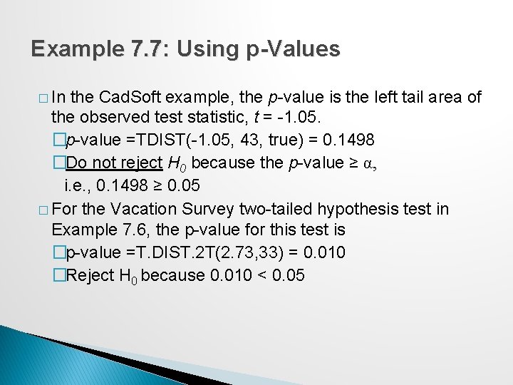Example 7. 7: Using p-Values � In the Cad. Soft example, the p-value is