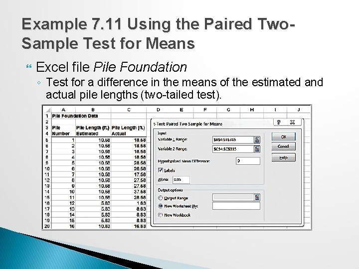 Example 7. 11 Using the Paired Two. Sample Test for Means Excel file Pile