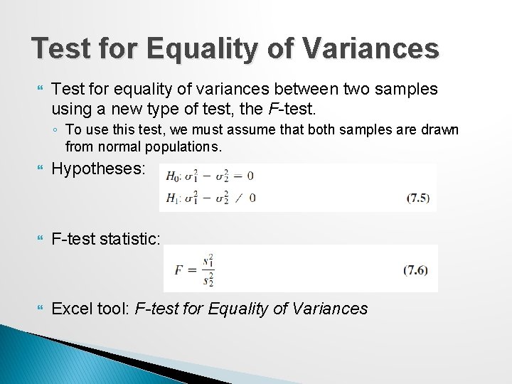 Test for Equality of Variances Test for equality of variances between two samples using