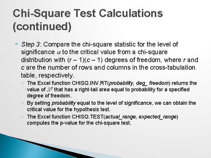 Chi-Square Test Calculations (continued) Step 3: Compare the chi-square statistic for the level of