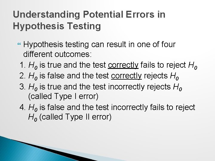 Understanding Potential Errors in Hypothesis Testing Hypothesis testing can result in one of four