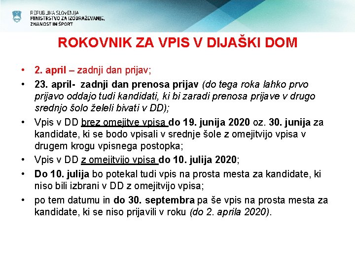 ROKOVNIK ZA VPIS V DIJAŠKI DOM • 2. april – zadnji dan prijav; •