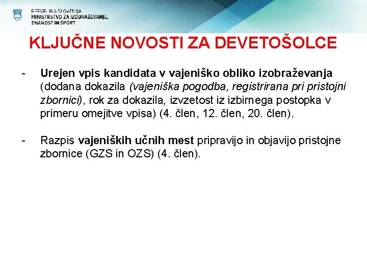 KLJUČNE NOVOSTI ZA DEVETOŠOLCE - Urejen vpis kandidata v vajeniško obliko izobraževanja (dodana dokazila