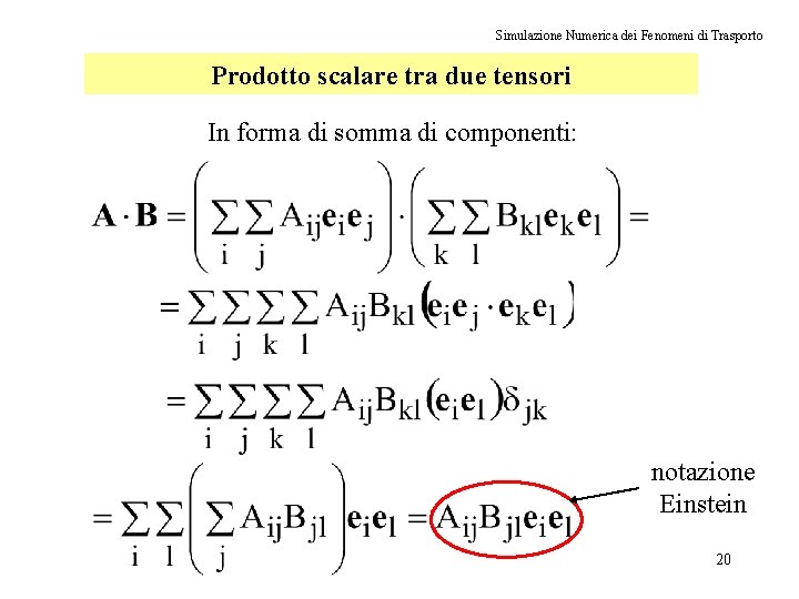 Simulazione Numerica dei Fenomeni di Trasporto Prodotto scalare tra due tensori In forma di