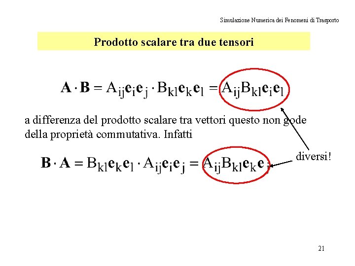 Simulazione Numerica dei Fenomeni di Trasporto Prodotto scalare tra due tensori a differenza del