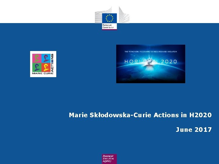 Marie Skłodowska-Curie Actions in H 2020 June 2017 