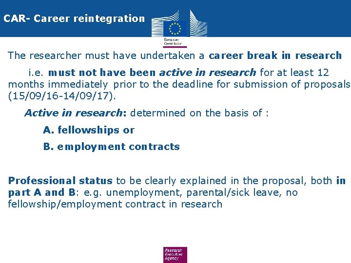 CARD Career reintegration The researcher must have undertaken a career break in research i.