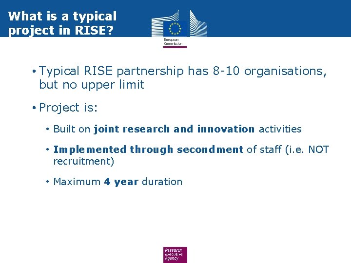 What is a typical project in RISE? • Typical RISE partnership has 8 -10