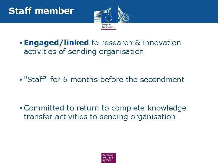 Staff member • Engaged/linked to research & innovation activities of sending organisation • "Staff"