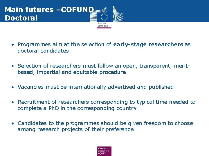 Main futures –COFUND Doctoral • Programmes aim at the selection of early-stage researchers as