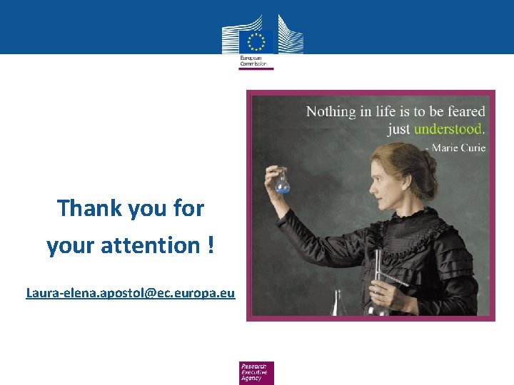 Thank you for your attention ! Laura-elena. apostol@ec. europa. eu 