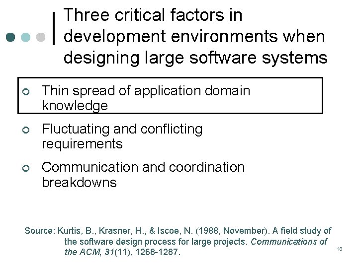 Three critical factors in development environments when designing large software systems ¢ Thin spread