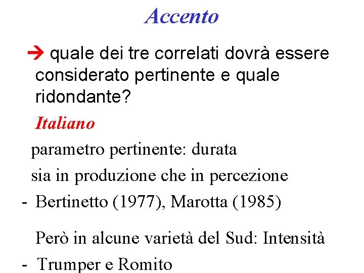 Accento quale dei tre correlati dovrà essere considerato pertinente e quale ridondante? Italiano parametro
