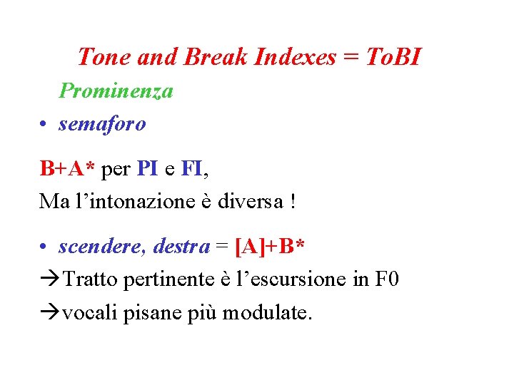 Tone and Break Indexes = To. BI Prominenza • semaforo B+A* per PI e