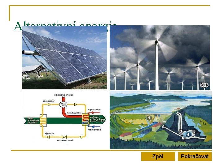 Alternativní energie Zpět Pokračovat Alternativní energie Zpět Pokračovat