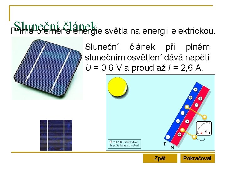 Sluneční článek Přímá přeměna energie světla na energii elektrickou. Sluneční článek při plném slunečním