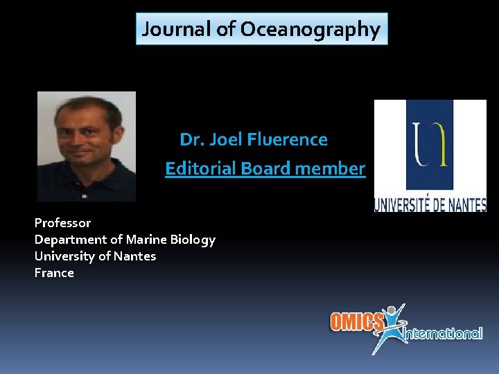 Journal of Oceanography Dr. Joel Fluerence Editorial Board member Professor Department of Marine Biology