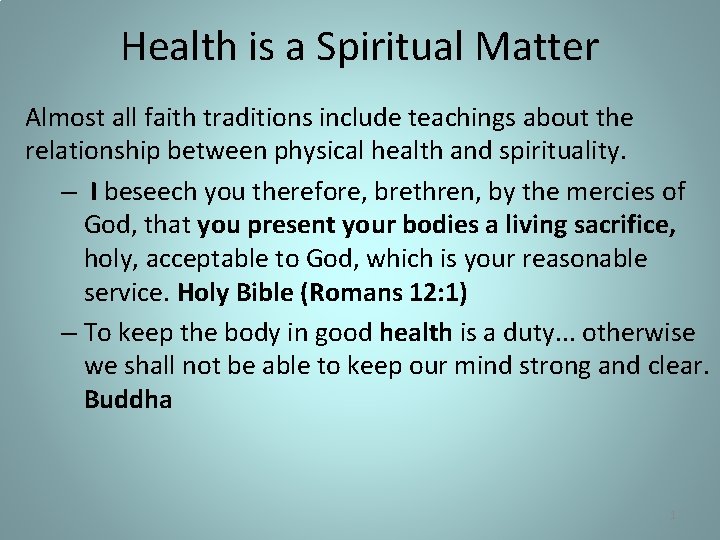 Health is a Spiritual Matter Almost all faith