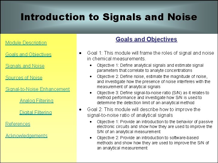 Introduction to Signals and Noise Goals and Objectives Module Description Goals and Objectives Goal Introduction to Signals and Noise Goals and Objectives Module Description Goals and Objectives Goal