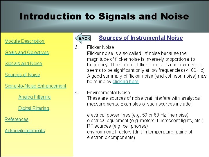 Introduction to Signals and Noise Module Description BACK 3. Flicker Noise Flicker noise is Introduction to Signals and Noise Module Description BACK 3. Flicker Noise Flicker noise is