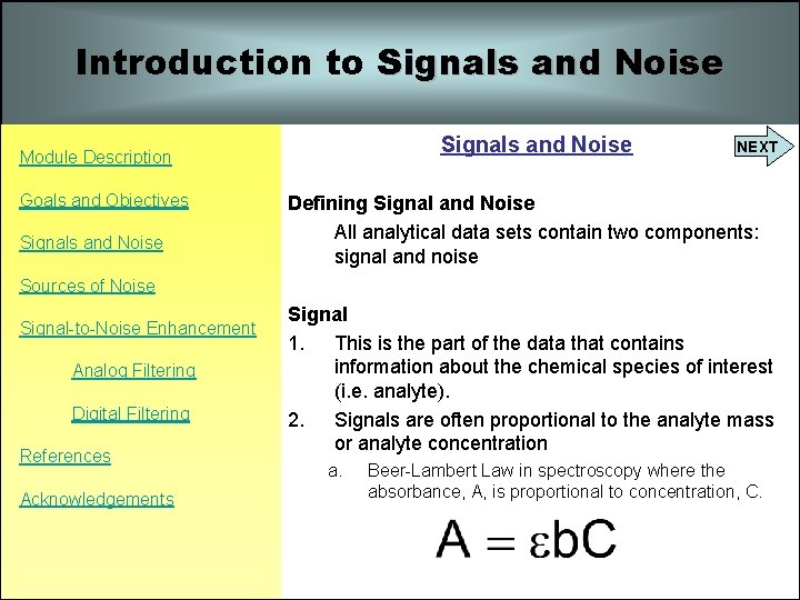 Introduction to Signals and Noise Module Description Goals and Objectives Signals and Noise NEXT Introduction to Signals and Noise Module Description Goals and Objectives Signals and Noise NEXT