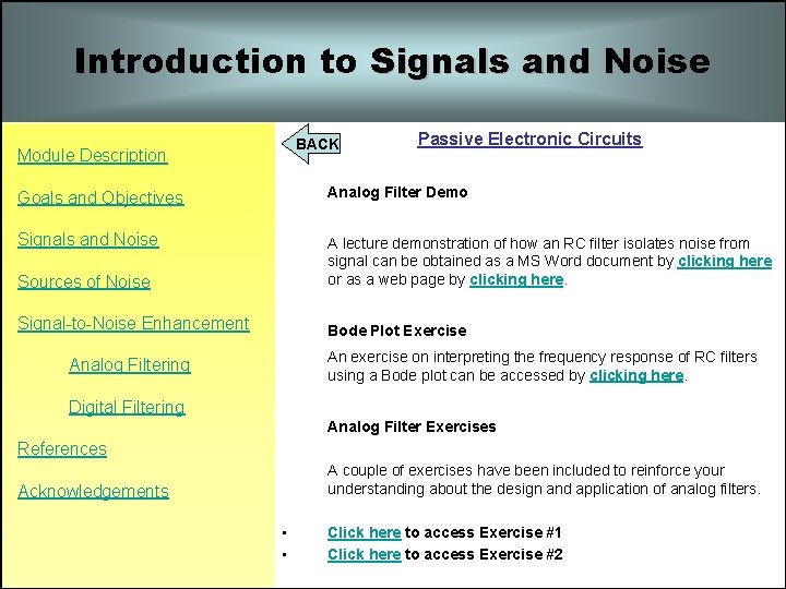 Introduction to Signals and Noise BACK Module Description Passive Electronic Circuits Goals and Objectives Introduction to Signals and Noise BACK Module Description Passive Electronic Circuits Goals and Objectives