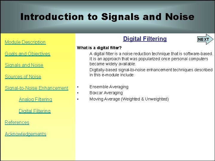 Introduction to Signals and Noise Digital Filtering Module Description Goals and Objectives Signals and Introduction to Signals and Noise Digital Filtering Module Description Goals and Objectives Signals and