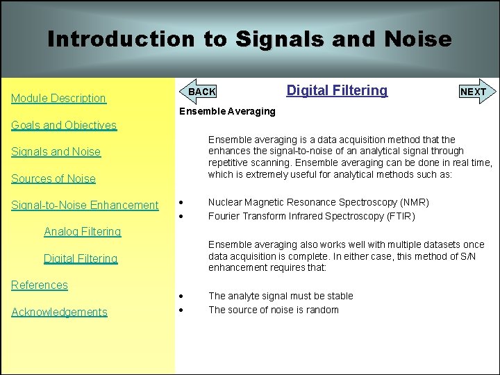 Introduction to Signals and Noise BACK Module Description Digital Filtering NEXT Ensemble Averaging Goals Introduction to Signals and Noise BACK Module Description Digital Filtering NEXT Ensemble Averaging Goals