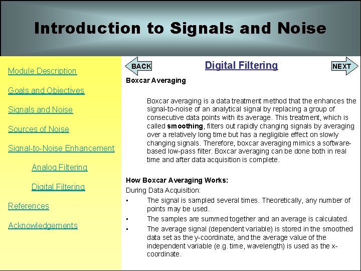 Introduction to Signals and Noise Module Description BACK Digital Filtering NEXT Boxcar Averaging Goals Introduction to Signals and Noise Module Description BACK Digital Filtering NEXT Boxcar Averaging Goals