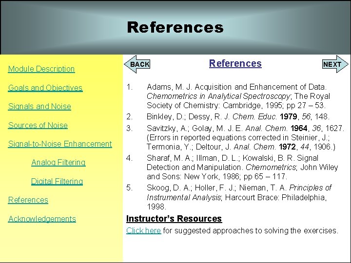 References Module Description Goals and Objectives BACK 1. Signals and Noise Sources of Noise References Module Description Goals and Objectives BACK 1. Signals and Noise Sources of Noise