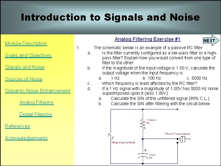 Introduction to Signals and Noise Module Description Analog Filtering Exercise #1 1. Goals and Introduction to Signals and Noise Module Description Analog Filtering Exercise #1 1. Goals and