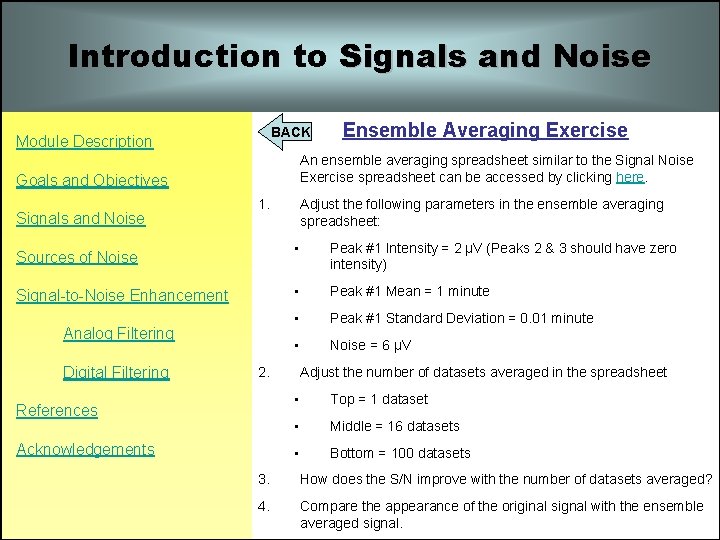 Introduction to Signals and Noise BACK Module Description An ensemble averaging spreadsheet similar to Introduction to Signals and Noise BACK Module Description An ensemble averaging spreadsheet similar to