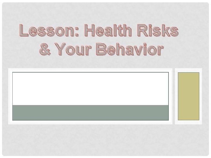 Lesson: Health Risks & Your Behavior 