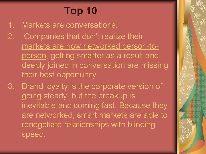 Top 10 1. Markets are conversations. 2. Companies that don’t realize their markets are