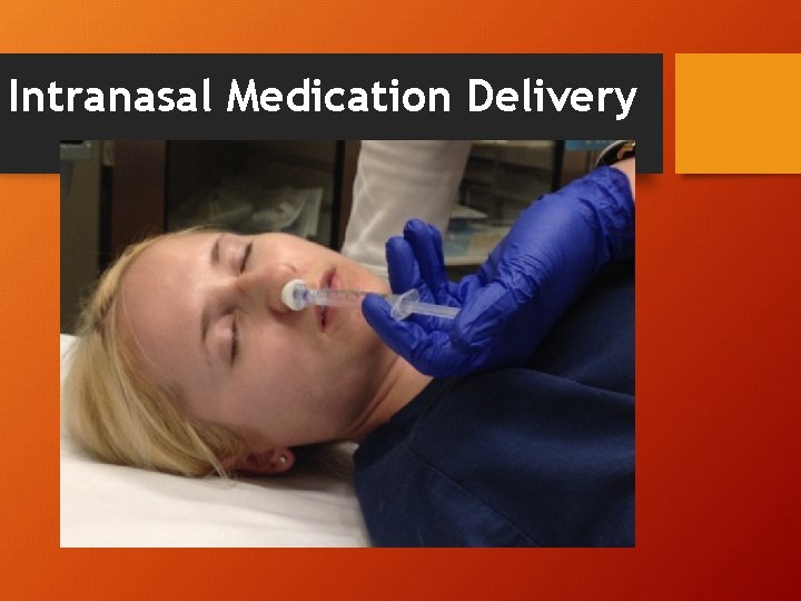 Intranasal Medication Delivery 