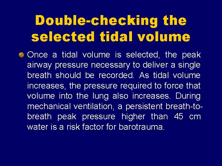 Double-checking the selected tidal volume Once a tidal volume is selected, the peak airway