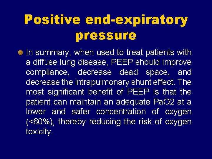 Positive end-expiratory pressure In summary, when used to treat patients with a diffuse lung