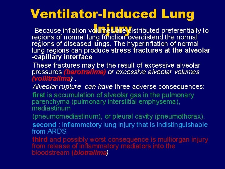 Ventilator-Induced Lung Because inflation volumes are distributed preferentially to Injury regions of normal lung
