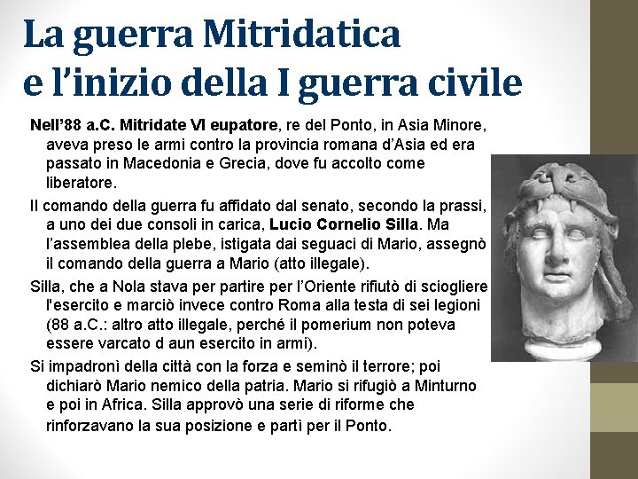 La guerra Mitridatica e l’inizio della I guerra civile Nell’ 88 a. C. Mitridate La guerra Mitridatica e l’inizio della I guerra civile Nell’ 88 a. C. Mitridate