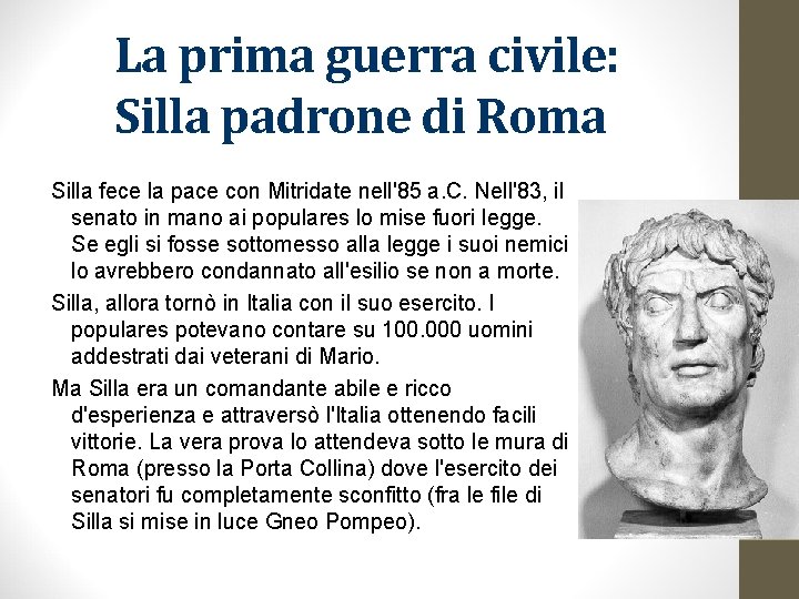 La prima guerra civile: Silla padrone di Roma Silla fece la pace con Mitridate
