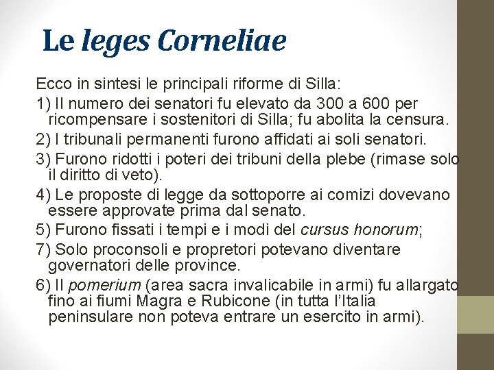 Le leges Corneliae Ecco in sintesi le principali riforme di Silla: 1) Il numero