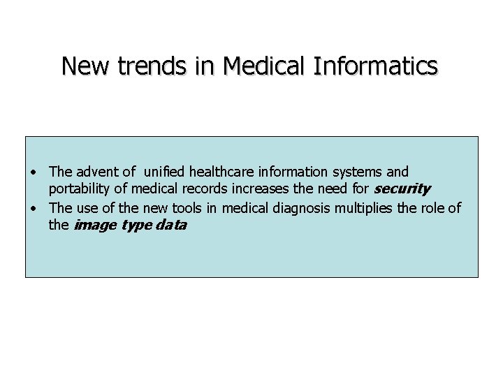New trends in Medical Informatics • The advent of unified healthcare information systems and New trends in Medical Informatics • The advent of unified healthcare information systems and