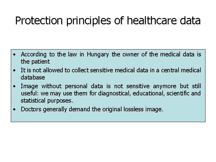 Protection principles of healthcare data · According to the law in Hungary the owner Protection principles of healthcare data · According to the law in Hungary the owner