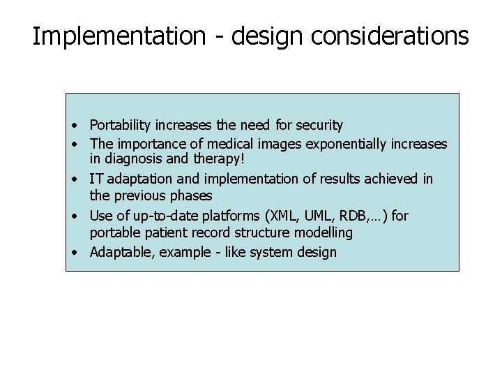 Implementation - design considerations • Portability increases the need for security • The importance Implementation - design considerations • Portability increases the need for security • The importance